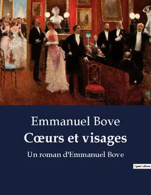 Coeurs et visages, Un roman d'Emmanuel Bove