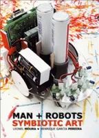 Man + Robots, Symbiotic Art