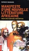 Manifeste d'une nouvelle littérature africaine, pour une écriture préemptive