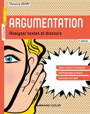 Argumentation - 2e éd. - Analyser textes et discours, Analyser textes et discours