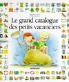Grand catalogue des petits vacanciers (Le)