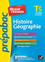 Histoire géographie, terminale S / réussir l'examen : conforme au dernier programme, fiches de cours et sujets de bac corrigés (terminale S)