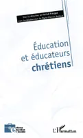 Education et éducateurs chrétiens, [actes du colloque, Institut catholique de Rennes, 13 octobre 2011]