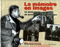 La mémoire en images, Un demi-siècle de journalisme à Châteauroux