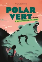 1, Polar vert - saison 2, Tome 01, La malédiction de l'ours