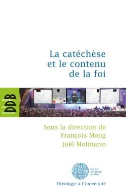 La catéchèse et le contenu de la foi, Actes du cinquième colloque international de l'ISPC tenu à Paris du 15 au 18 février 2011
