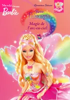 Barbie Fairytopia Magie de l'arc-en-ciel, Magie de l'arc-en-ciel
