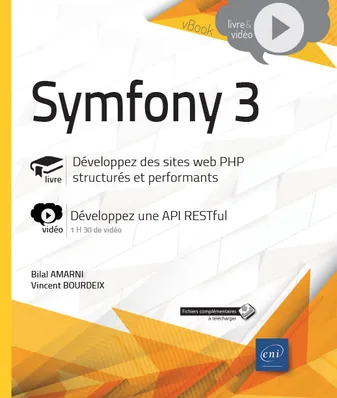 Symfony 3, Livre, développez des sites web php structurés et performants