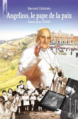Angelino, le pape de la Paix - Les sentinelles, Saint Jean XXIII