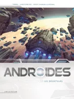 6, Androïdes T06 - Les Deserteurs, Les Déserteurs