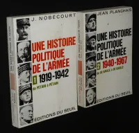 Une Histoire politique de l'armée, Tome 1 : 1919-1942 de Pétain à Pétain - Tome 2 : 1940-1967 de De Gaulle à De Gaulle (2 volumes)