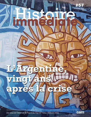 57, Cahier d'Histoire immédiate N°57: l'Argentine vingt ans après la crise, L'Argentine, vingt ans après la crise