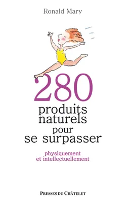 280 produits naturels pour se surpasser