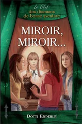6, Miroir, miroir - Le Club des diseuses de bonne aventure T6