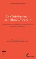 Le Christianisme : une affaire africaine ?, L'intervention de la théologie et du Christianisme en contexte néocolonial
