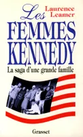 Les femmes Kennedy la saga d'une famille américaine, la saga d'une famille américaine
