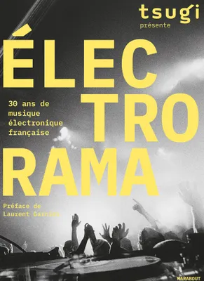 ELECTRORAMA - 30 ans de musique électronique française, 30 ans de musique électronique française