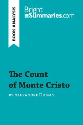 The Count of Monte Cristo by Alexandre Dumas (Book Analysis), Detailed Summary, Analysis and Reading Guide