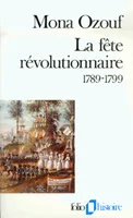 La Fête révolutionnaire (1789-1799), 1789-1799