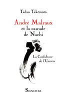 André Malraux et la cascade de Nachi - La confidence de l'univers
