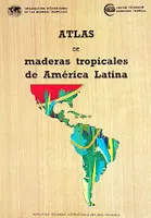 Atlas de maderas tropicales de América Latina