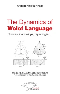 The dynamics of Wolof Language, Sources, Borrowings, Etymologies...
