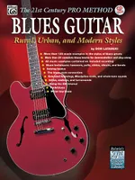 Blues Guitar - Rural, Urban, and Modern Styles, 21st Century Pro Method