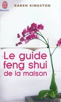 Le guide feng shui de la maison