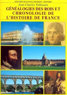 Généalogies des rois et chronologie de l'histoire de France