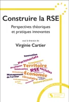 Construire la RSE, Perspectives théoriques et pratiques innovantes