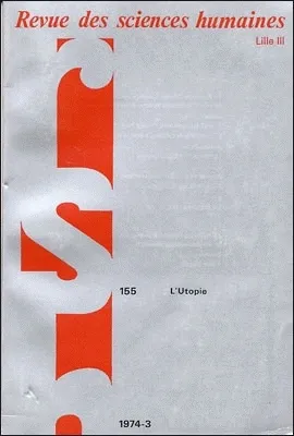 Revue des Sciences Humaines, n°155/juillet - septembre 1974, L'utopie