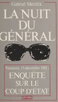 La Nuit du général, Enquête sur le coup d'État du 13 décembre 1981