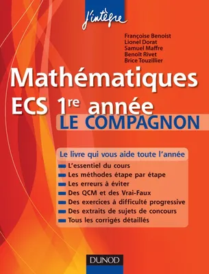 Mathématiques ECS 1re année Le compagnon, Essentiel du cours, Méthodes, Erreurs à éviter, QCM, Exercices et Sujets de concours corrigés