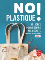 No plastique !, 101 idées pour réduire nos déchets