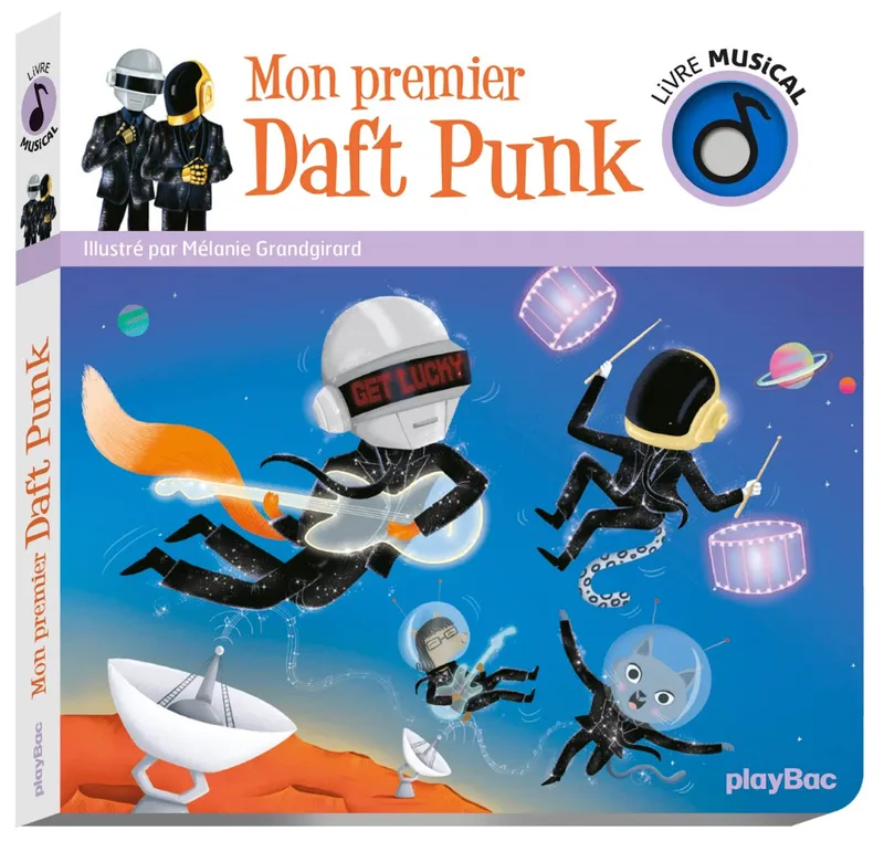 Livres Jeunesse Les tout-petits Tout-carton et imagier Livre musical - Mon premier Daft Punk Mélanie Grandgirard