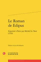 Le Roman de Edipus, Imprimé à Paris par Michel Le Noir (1519)