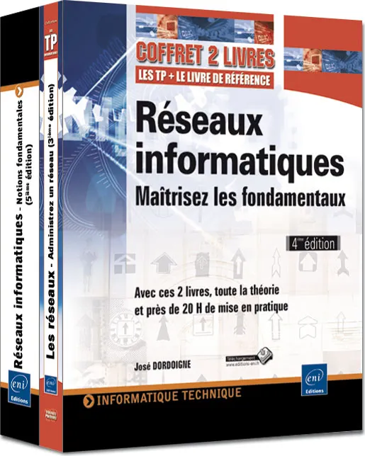 Livres Informatique Réseaux Informatiques - Coffret de 2 livres - Maîtrisez les fondamentaux [4ème édition] José Dordoigne