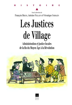 Les justices de village, Administration et justice locales de la fin du Moyen Âge à la Révolution
