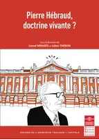 Pierre Hébraud, doctrine vivante ?, Actes du colloque du 8 décembre 2017, université toulouse 1 capitole