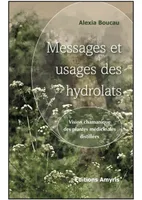 Messages et usages des hydrolats, Vision chamanique des plantes médicinales distillées