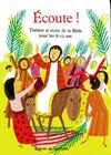 Ecoute ! thèmes et récits de la Bible pour les 8 / 12 ans, thèmes et récits de la Bible racontés aux enfants