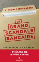 Le grand scandale bancaire, Confessions d'un repenti