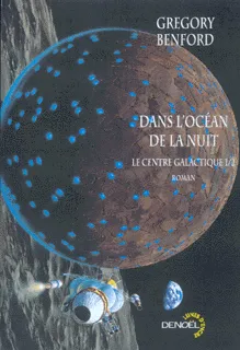 1, Le Centre galactique, I : Dans l'océan de la nuit, roman Gregory Benford