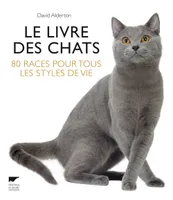 Le Livre des chats, 80 races pour tous les styles de vie