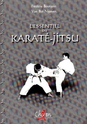 L'essentiel du karaté-jitsu - méthode de self-défense, méthode de self-défense