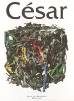 César, exposition, Eymoutiers, Espace Paul Rebeyrolle, 22 juin-22 octobre 2002
