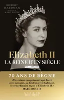 Elizabeth II, la reine d'un siècle, Tome 1 : 1926-1992