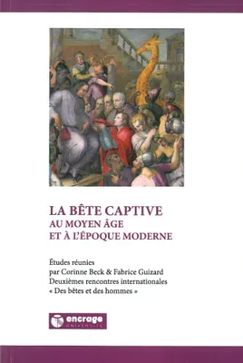 La Bête Captive, Au Moyen-Age et à l'Époque Moderne