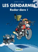 Les Gendarmes - Tome 3, Radar-dare !