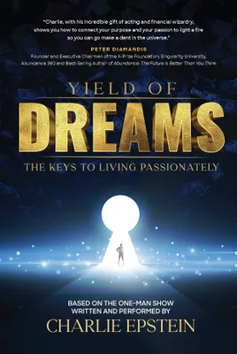 Yield of Dreams, The Keys to Living Passionately